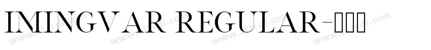 IMingvar Regular字体转换 IMingvar Regular字体转换